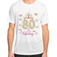 80 And Fabulous 80 Years Old Women 80th Birthday Adult ChromaSoft Performance T-Shirt