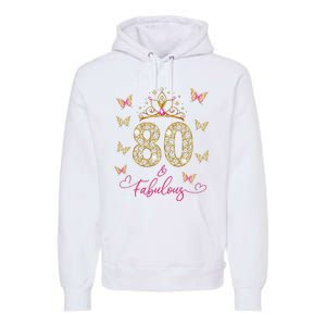 80 And Fabulous 80 Years Old Women 80th Birthday Premium Hoodie