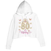 80 And Fabulous 80 Years Old Women 80th Birthday Crop Fleece Hoodie