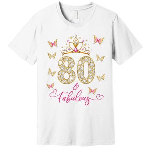 80 And Fabulous 80 Years Old Women 80th Birthday Premium T-Shirt