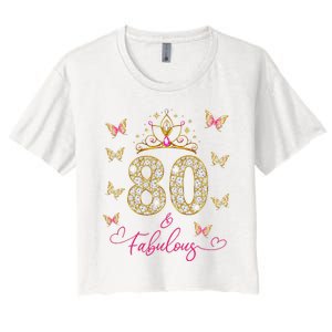 80 And Fabulous 80 Years Old Women 80th Birthday Women's Crop Top Tee