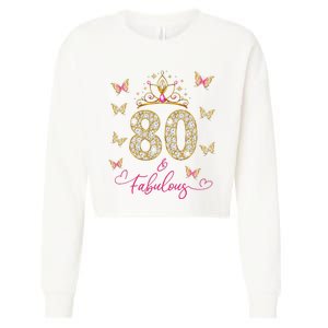 80 And Fabulous 80 Years Old Women 80th Birthday Cropped Pullover Crew