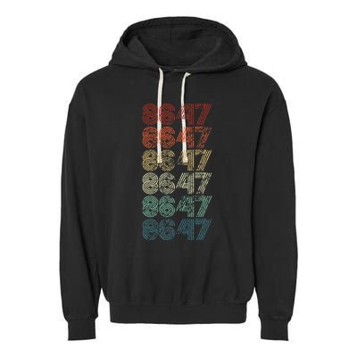 8647 Anti Trump 86 47 Garment-Dyed Fleece Hoodie