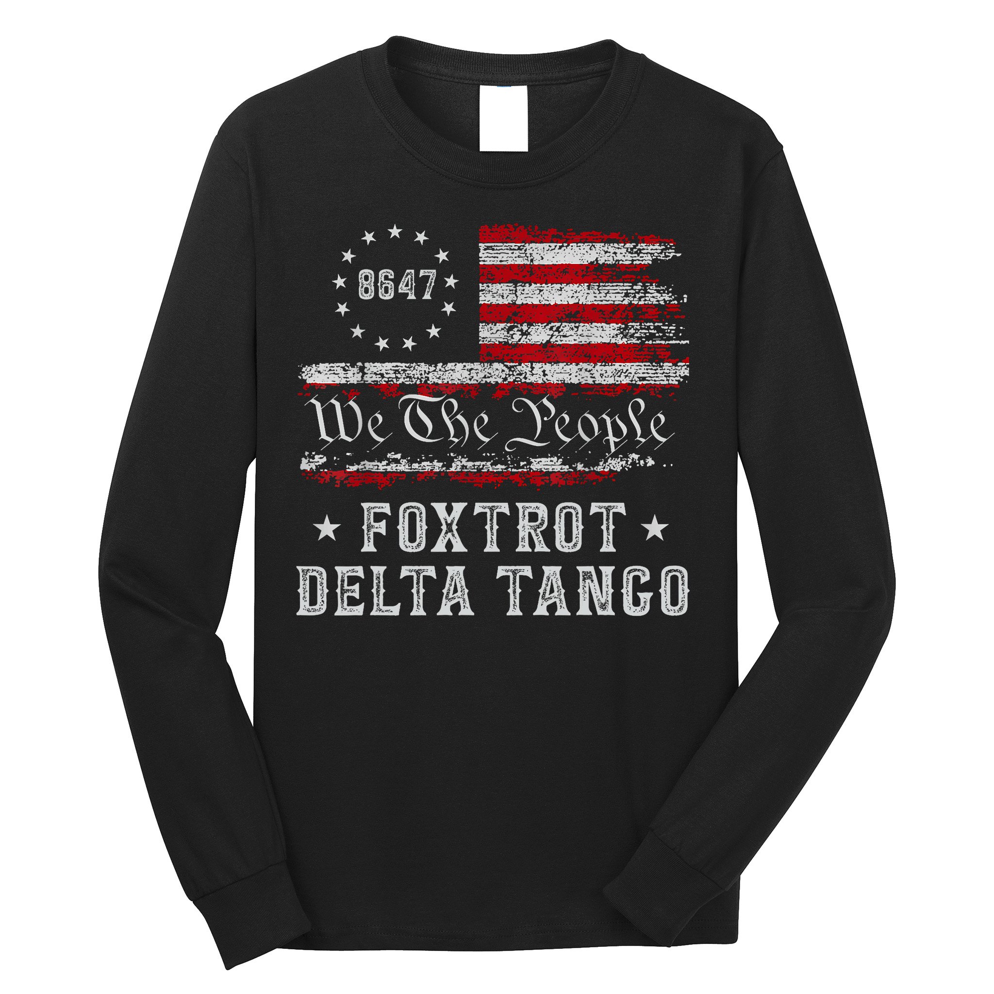 8647 Anti Trump Foxtrots Deltas Tangos Impeach 47 86 47 Flag Long Sleeve Shirt