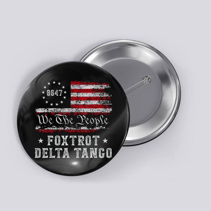 8647 Anti Trump Foxtrots Deltas Tangos Impeach 47 86 47 Flag Button