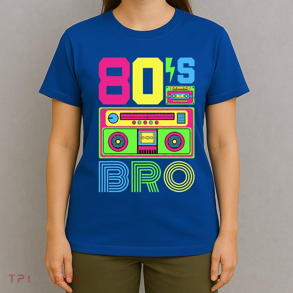 80s Bro 1980s Fashion 80 Theme Party Outfit Eighties Costume T-Shirt