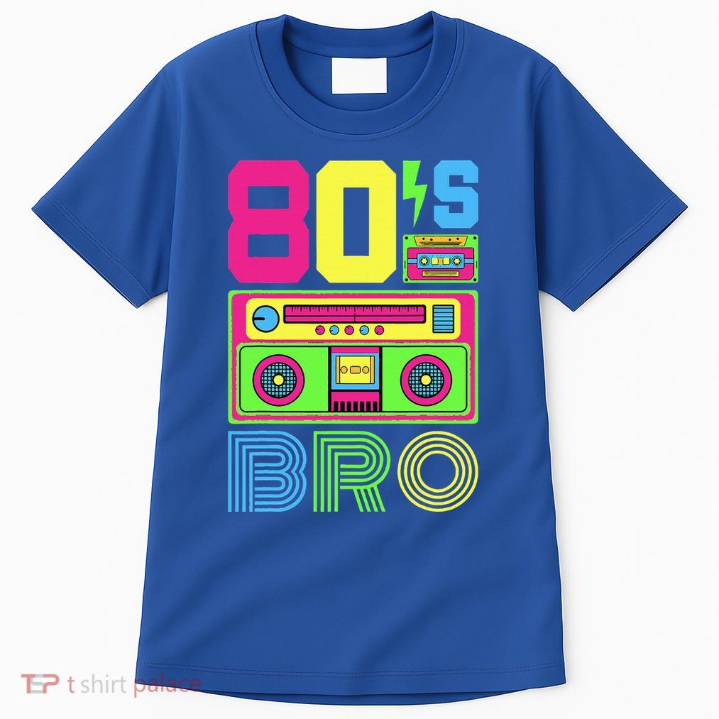 80s Bro 1980s Fashion 80 Theme Party Outfit Eighties Costume Tall T-Shirt