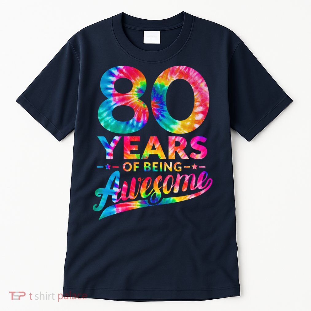 80th Birthday 80 Years Old Tie Dye Awesome Tall T-Shirt