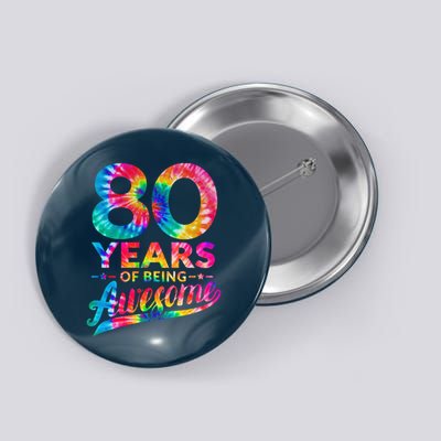 80th Birthday 80 Years Old Tie Dye Awesome Button