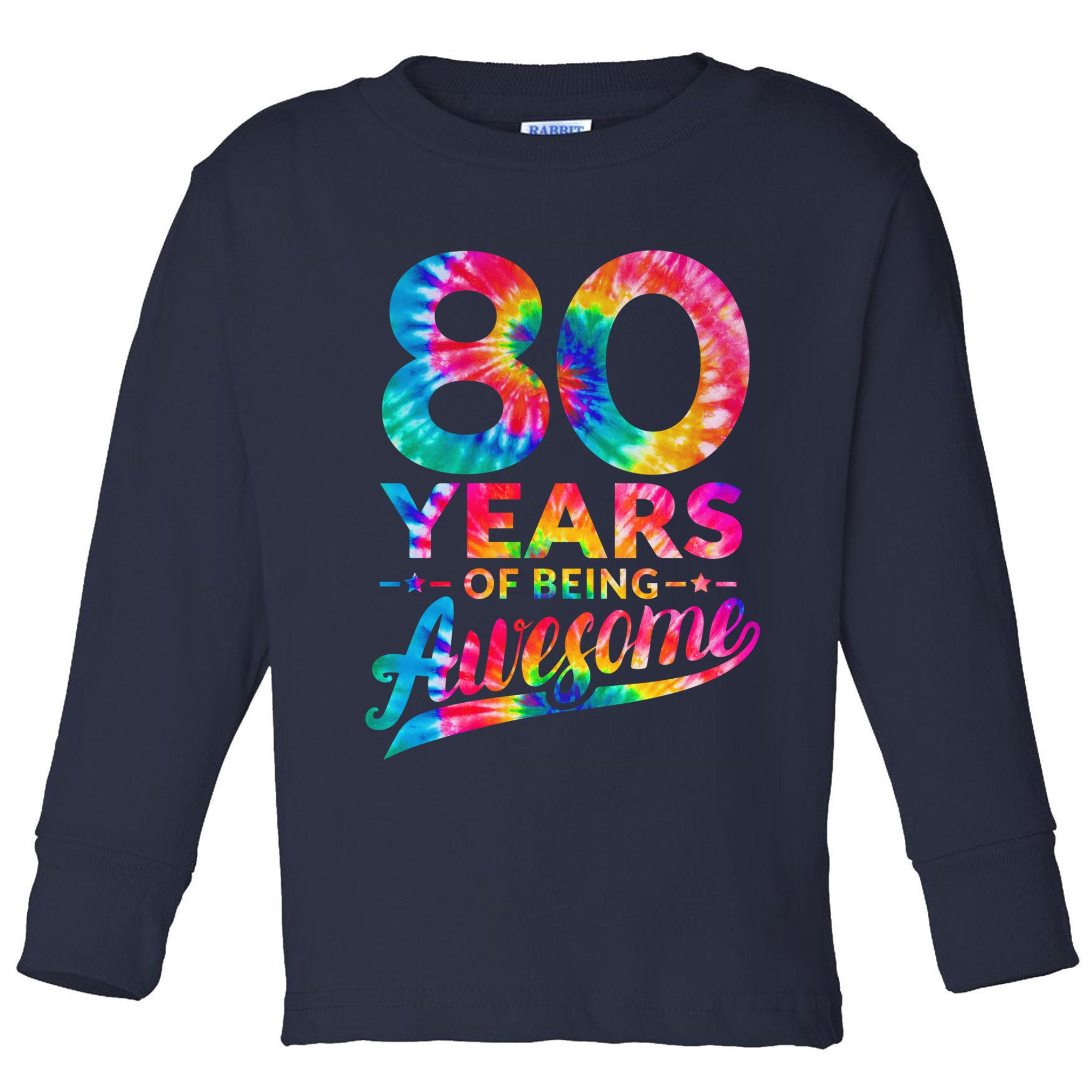 80th Birthday 80 Years Old Tie Dye Awesome Toddler Long Sleeve Shirt