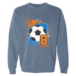 8th Birthday 8 Years Old Soccer Ball Garment-Dyed Sweatshirt