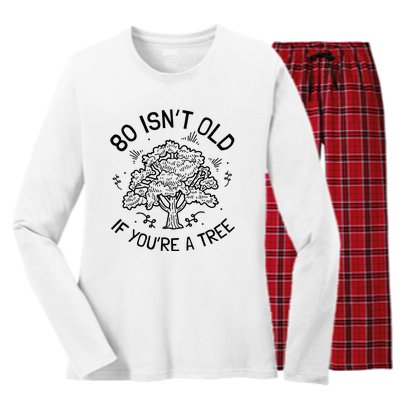 80th Birthday 80 Years 80 IsnT Old If YouRe A Tree Women's Long Sleeve Flannel Pajama Set 