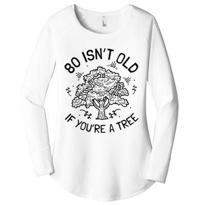 80th Birthday 80 Years 80 IsnT Old If YouRe A Tree Women's Perfect Tri Tunic Long Sleeve Shirt