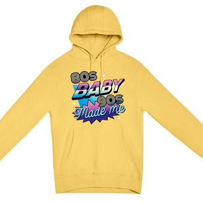 80s Baby 90s Made Me Retro Premium Pullover Hoodie