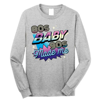 80s Baby 90s Made Me Retro Long Sleeve Shirt