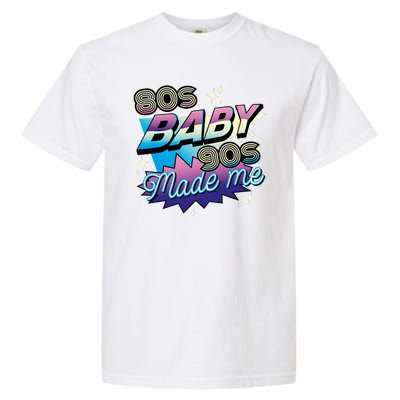 80s Baby 90s Made Me Retro Garment-Dyed Heavyweight T-Shirt