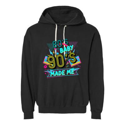 80s Baby 90s Made Me Funny Retro 1980s Garment-Dyed Fleece Hoodie