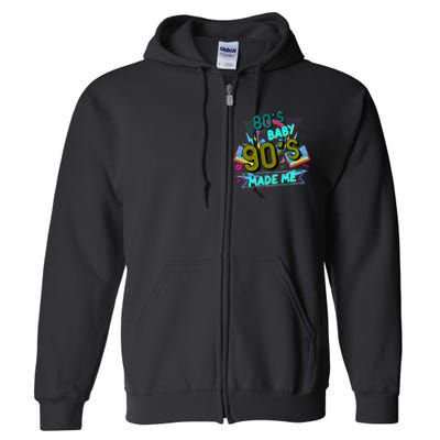 80s Baby 90s Made Me Funny Retro 1980s Full Zip Hoodie