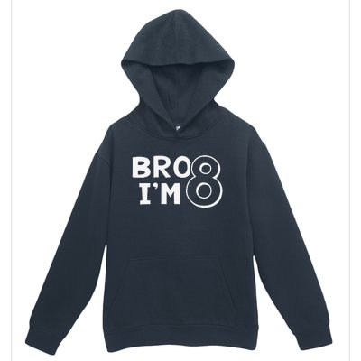 8th Birthday Bro I’m 8 Year Old Eight Party Urban Pullover Hoodie