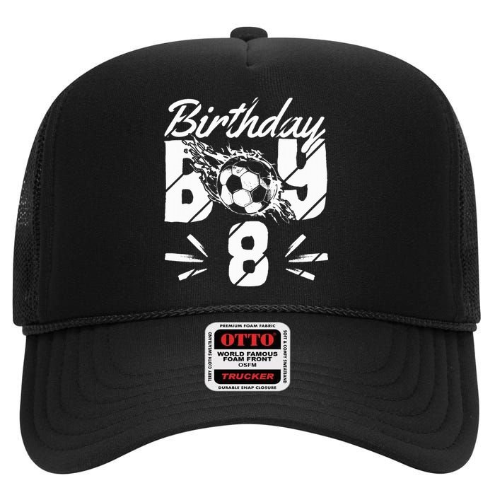 8th Birthday Birthday Boy Birthday Boy Soccer Fan High Crown Mesh Back Trucker Hat