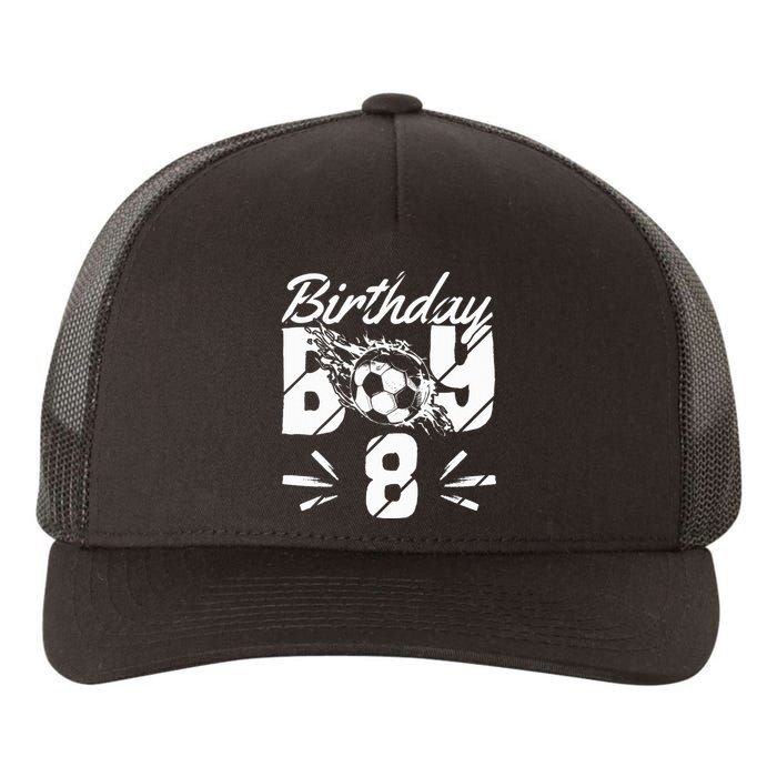 8th Birthday Birthday Boy Birthday Boy Soccer Fan Yupoong Adult 5-Panel Trucker Hat