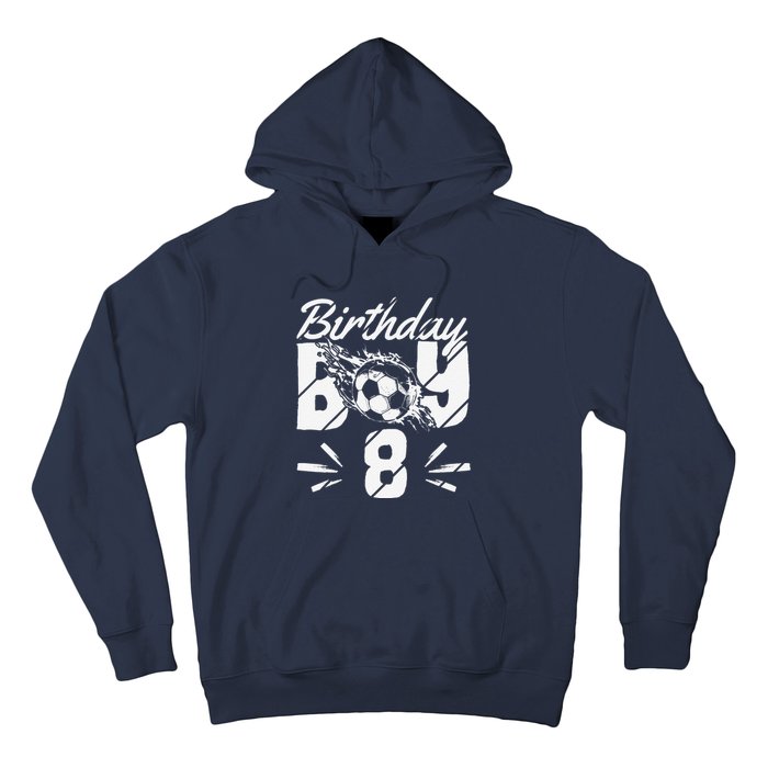 8th Birthday Birthday Boy Birthday Boy Soccer Fan Hoodie