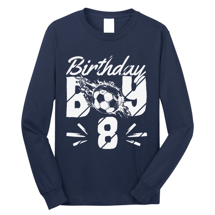 8th Birthday Birthday Boy Birthday Boy Soccer Fan Long Sleeve Shirt