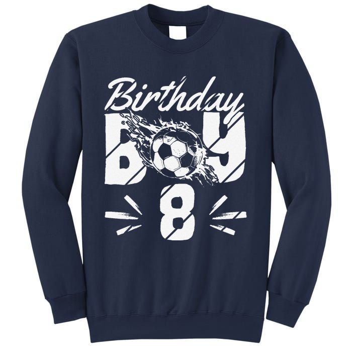 8th Birthday Birthday Boy Birthday Boy Soccer Fan Sweatshirt