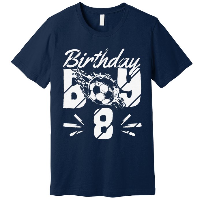 8th Birthday Birthday Boy Birthday Boy Soccer Fan Premium T-Shirt