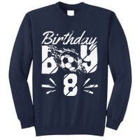 8th Birthday Birthday Boy Birthday Boy Soccer Fan Tall Sweatshirt