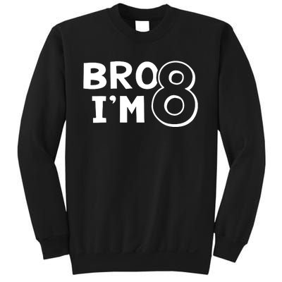 8th Birthday Bro I’m 8 Year Old Eight Eighth Party Sweatshirt