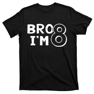 8th Birthday Bro I’m 8 Year Old Eight Eighth Party T-Shirt