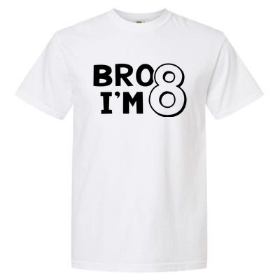 8th Birthday Bro I’m 8 Year Old Eight Eighth Party Garment-Dyed Heavyweight T-Shirt