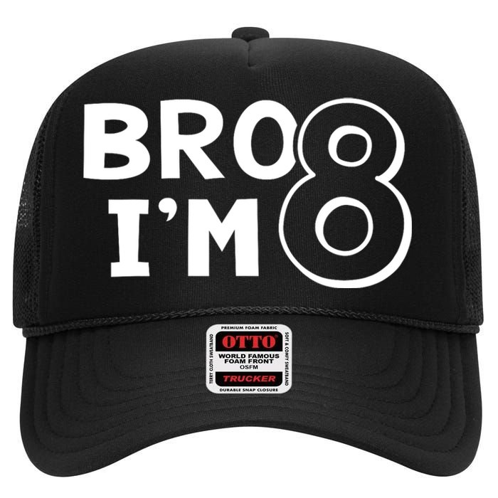 8th Birthday Boy Bro I’m 8 Year Old Eight Eighth Party High Crown Mesh Back Trucker Hat