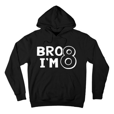 8th Birthday Boy Bro I’m 8 Year Old Eight Eighth Party Hoodie