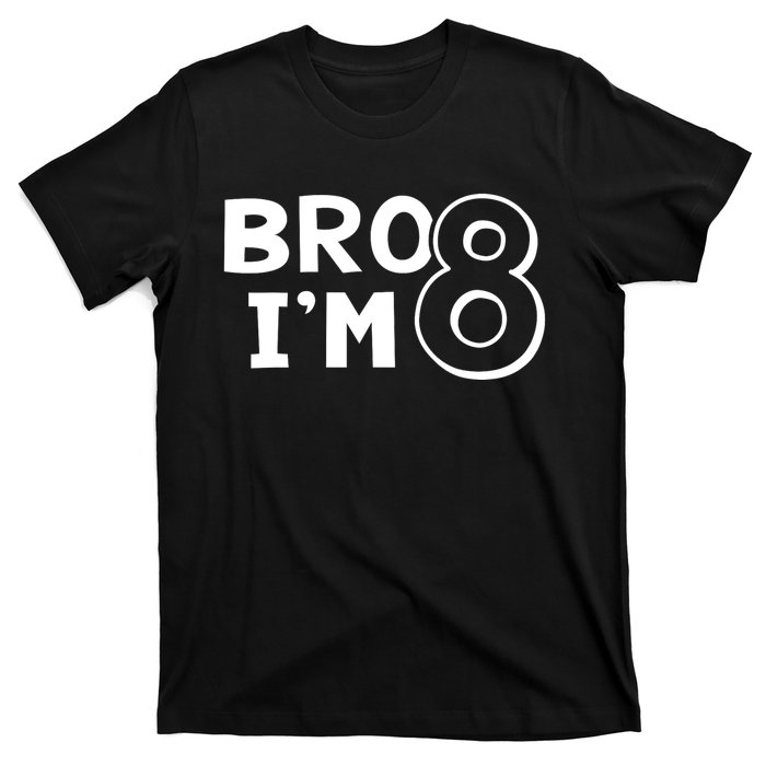 8th Birthday Boy Bro I’m 8 Year Old Eight Eighth Party T-Shirt