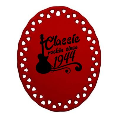 80th Birthday Classic Rockin Since 1944 Ceramic Oval Ornament