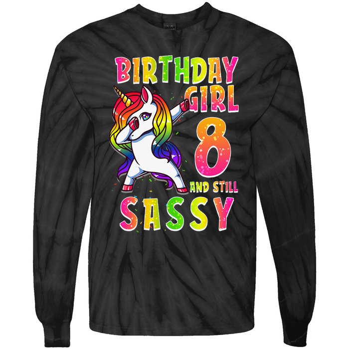 8th Birthday Dabbing Unicorn 8 Years Old & Still SASSY Tie-Dye Long Sleeve Shirt