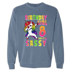 8th Birthday Dabbing Unicorn 8 Years Old & Still SASSY Garment-Dyed Sweatshirt