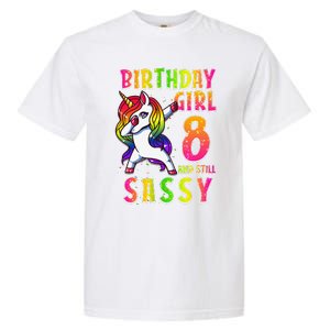 8th Birthday Dabbing Unicorn 8 Years Old & Still SASSY Garment-Dyed Heavyweight T-Shirt