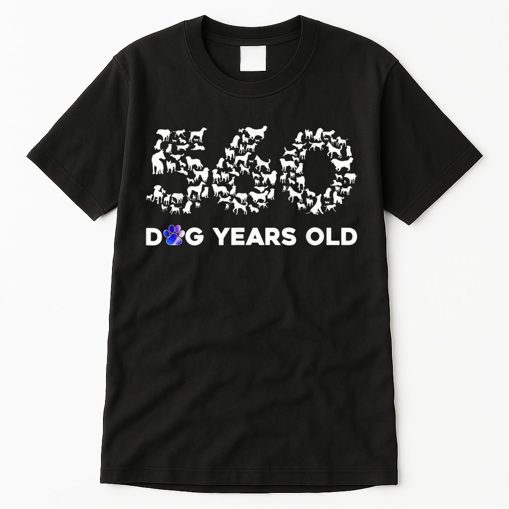 80th Birthday  Funny 560 Dog Years Old Gift Tees Tall T-Shirt