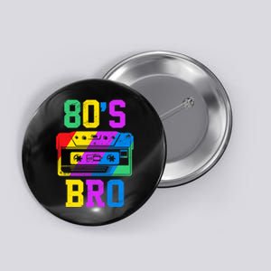 80s Bro Funny Retro 80s 90s Party Costume 80s Lover Button