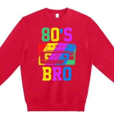 80s Bro Funny Retro 80s 90s Party Costume 80s Lover Premium Crewneck Sweatshirt