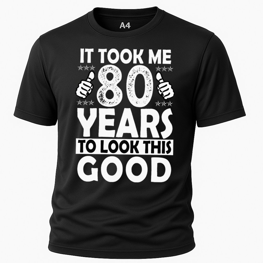 80th Birthday Gift Took Me 80 Years Good Funny 80 Year Old Cooling Performance Crew T-Shirt