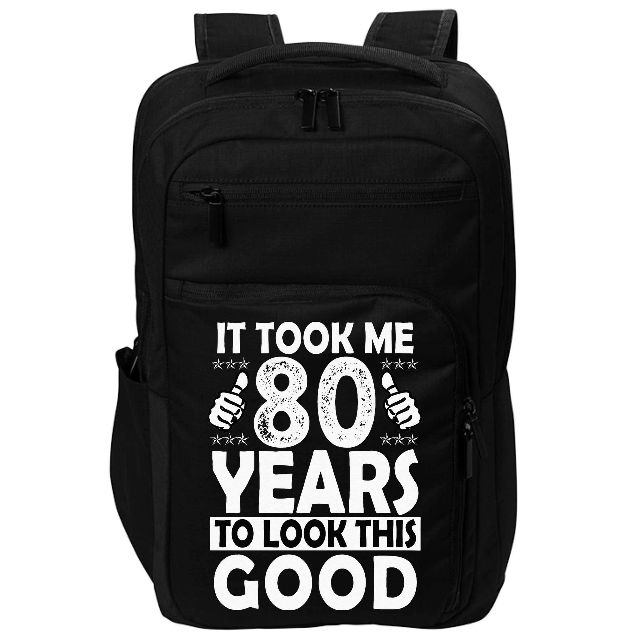 80th Birthday Gift Took Me 80 Years Good Funny 80 Year Old Impact Tech Backpack