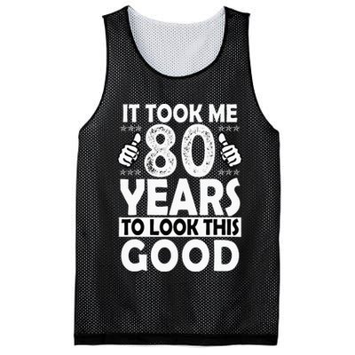 80th Birthday Gift Took Me 80 Years Good Funny 80 Year Old Mesh Reversible Basketball Jersey Tank