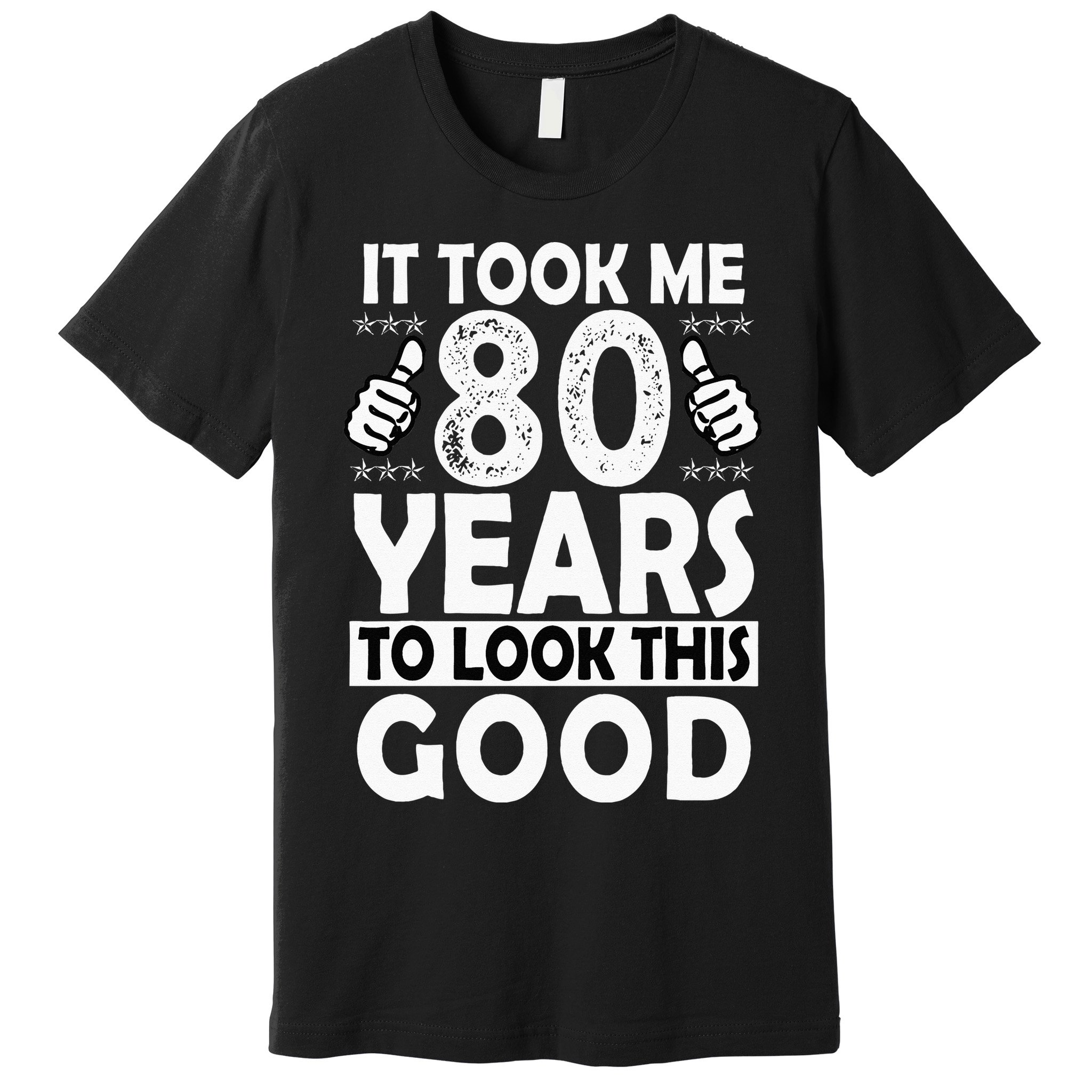 80th Birthday Gift Took Me 80 Years Good Funny 80 Year Old Premium T-Shirt