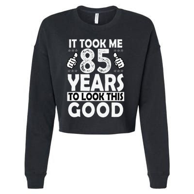 85th Birthday Gift Took Me 85 Years Good Funny 85 Year Old Cropped Pullover Crew