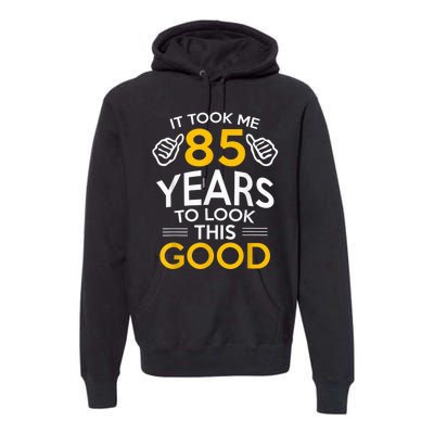 85th Birthday Gift, Took Me 85 Years - 85 Year Old Premium Hoodie