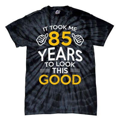 85th Birthday Gift, Took Me 85 Years - 85 Year Old Tie-Dye T-Shirt